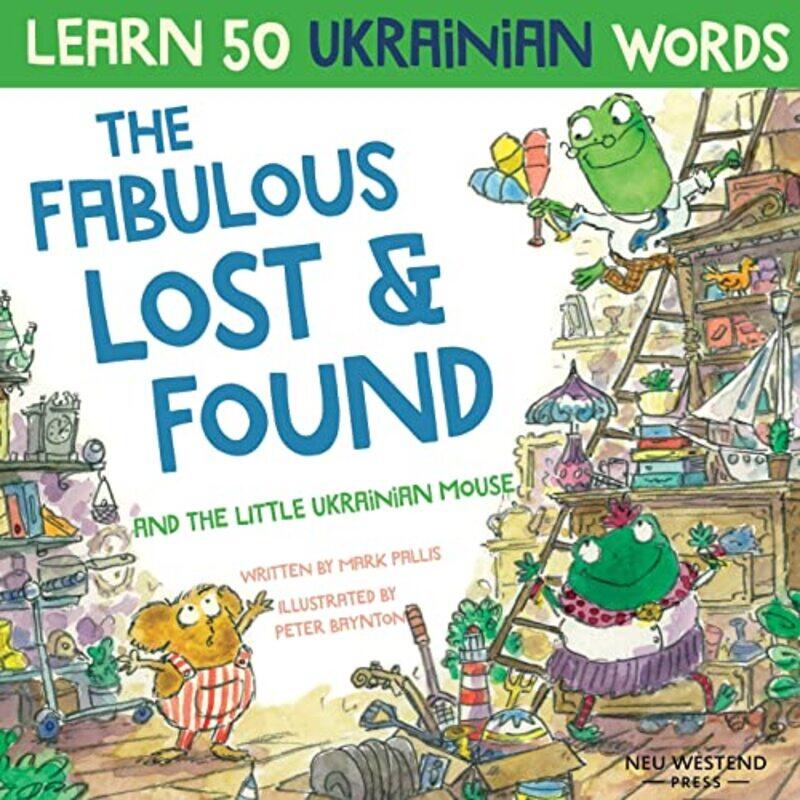 

The Fabulous Lost & Found and the little Ukrainian mouse by Chris Kilham-Paperback