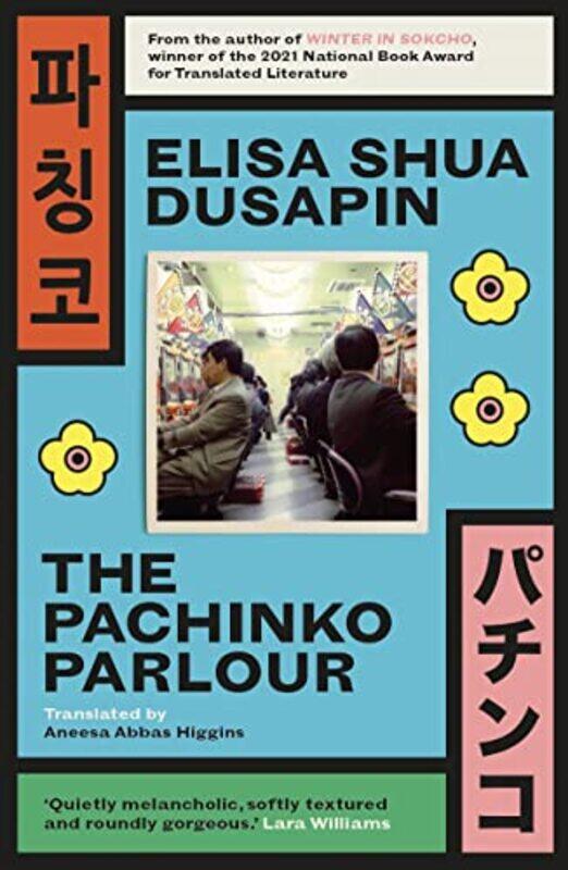 

The Pachinko Parlour Paperback by Shua Dusapin, Elisa - Abbas Higgins, Aneesa