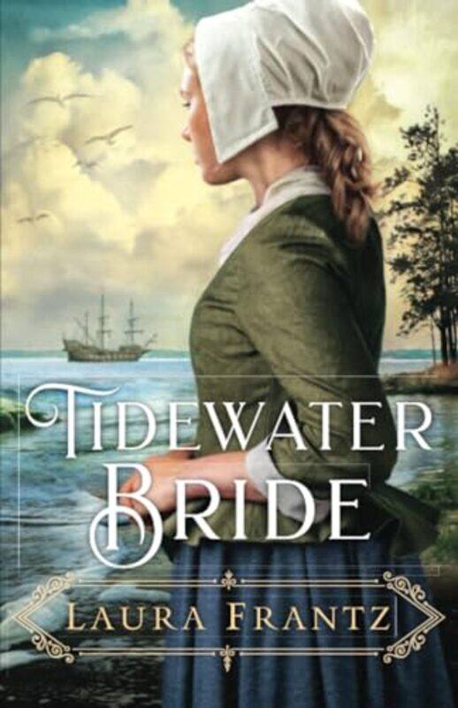 

Tidewater Bride by Laura Frantz-Paperback