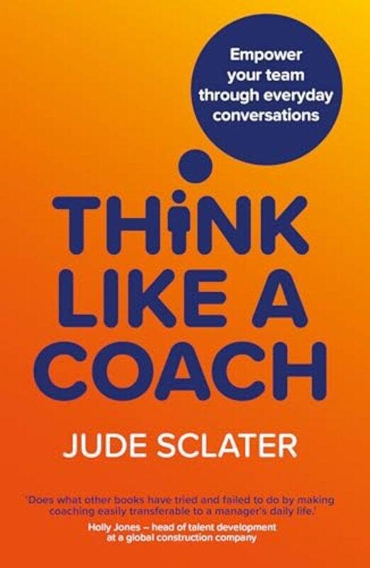 

Think Like a Coach by Jude Sclater-Paperback