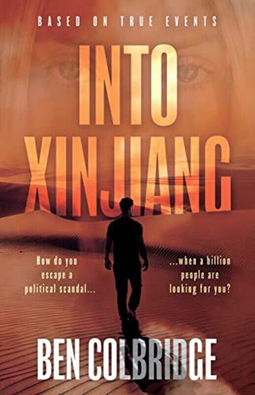 

Into Xinjiang by Ben Colbridge-Paperback