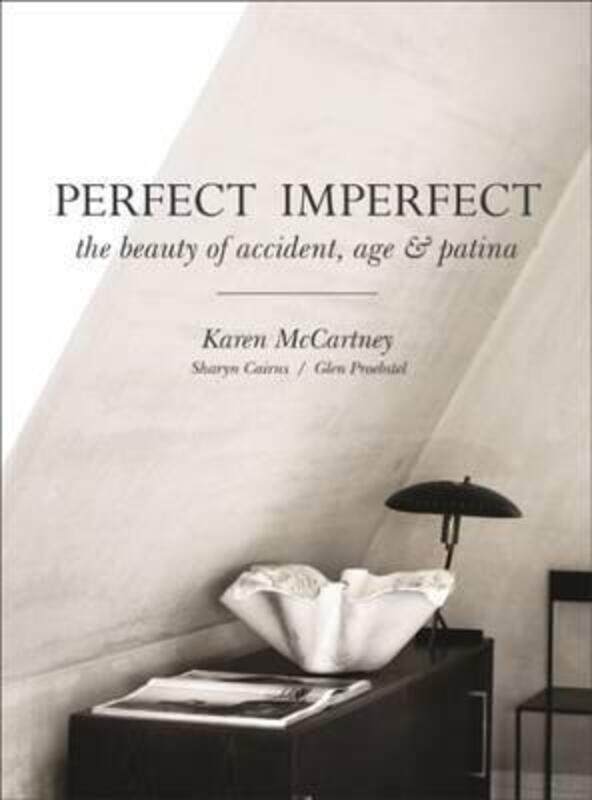 

Perfect Imperfect: The beauty of accident, age & patina.paperback,By :Glen Proebstel , Karen McCartney , Sharyn Cairns