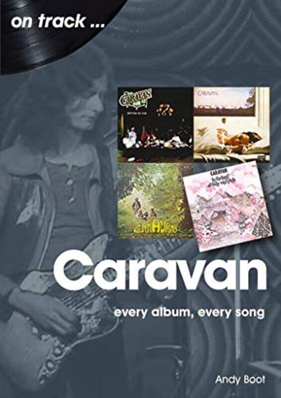 

Caravan Every Album Every Song by Andy Boot-Paperback