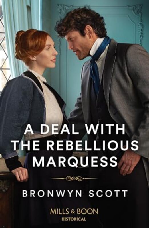 A Deal With The Rebellious Marquess by Bronwyn Scott-Paperback