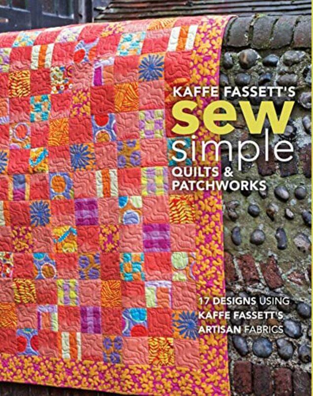 

Kaffe Fassetts Sew Simple Quilts & Patchworks by Anne TillyMavis Smith-Paperback