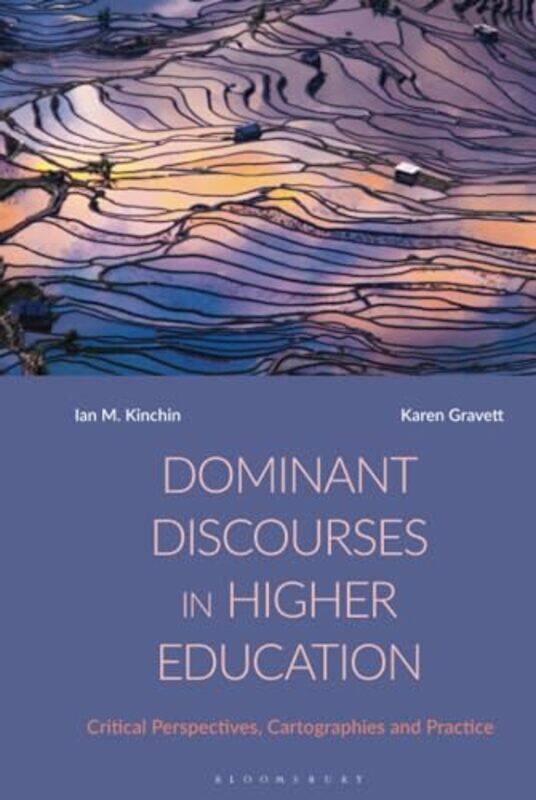 

Dominant Discourses in Higher Education by Professor Ian M University of Surrey, UK KinchinKaren University of Surrey, UK Gravett-Hardcover