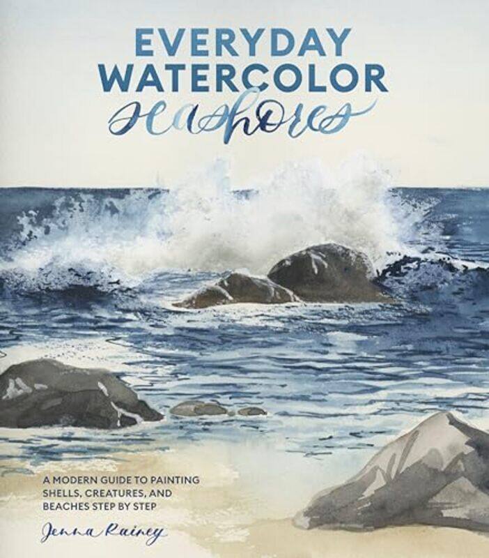 

Everyday Watercolor Seashores By Rainey Jenna - Paperback