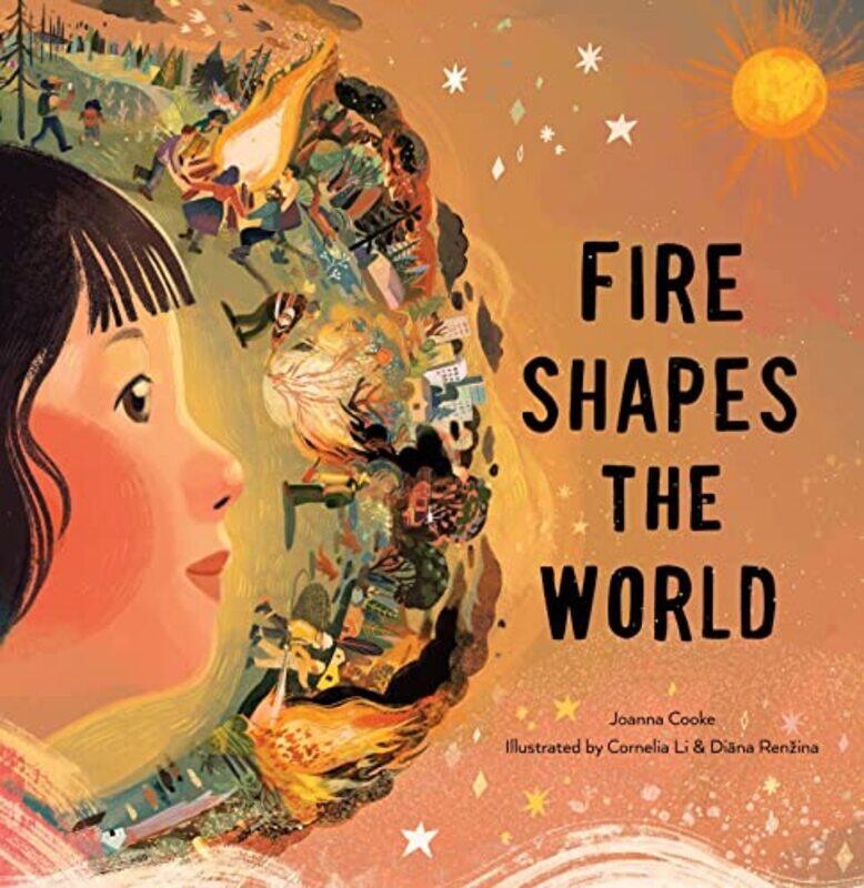 

Fire Shapes the World by Joanna CookeCornelia LiDiana Renzina-Hardcover