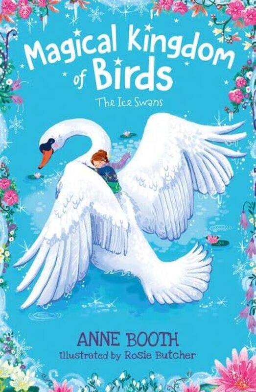 

Magical Kingdom of Birds The Ice Swans by Anne , Kent, UK Booth-Paperback