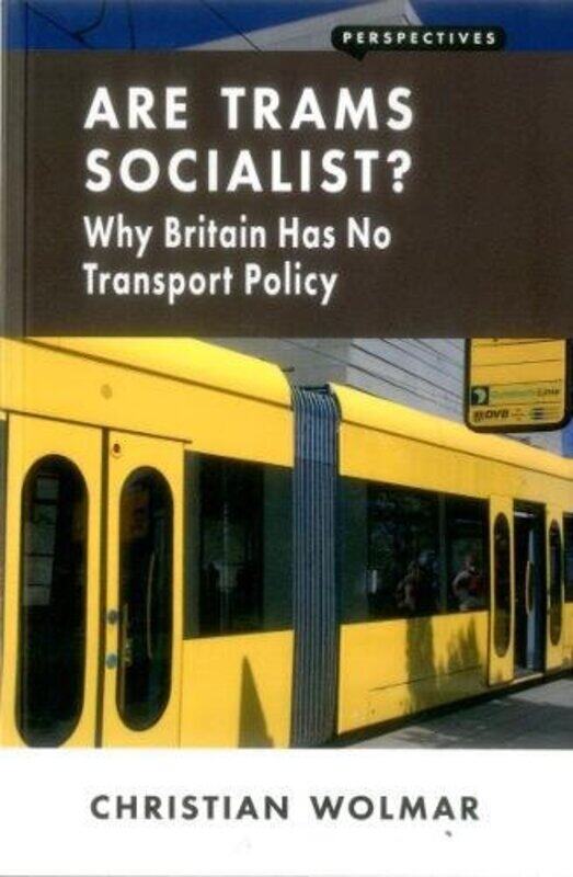 

Are Trams Socialist by Christian Wolmar-Paperback