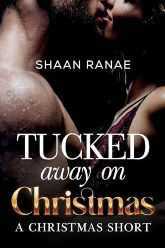 

Tucked Away on Christmas A Christmas Short by Shaan Ranae-Paperback
