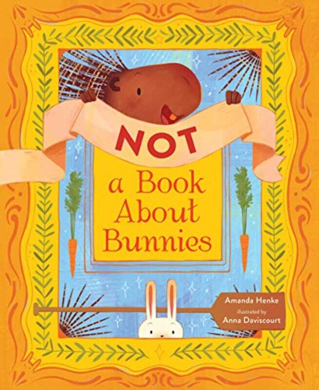 

Not A Book About Bunnies By Henke Amanda Daviscourt Anna Hardcover