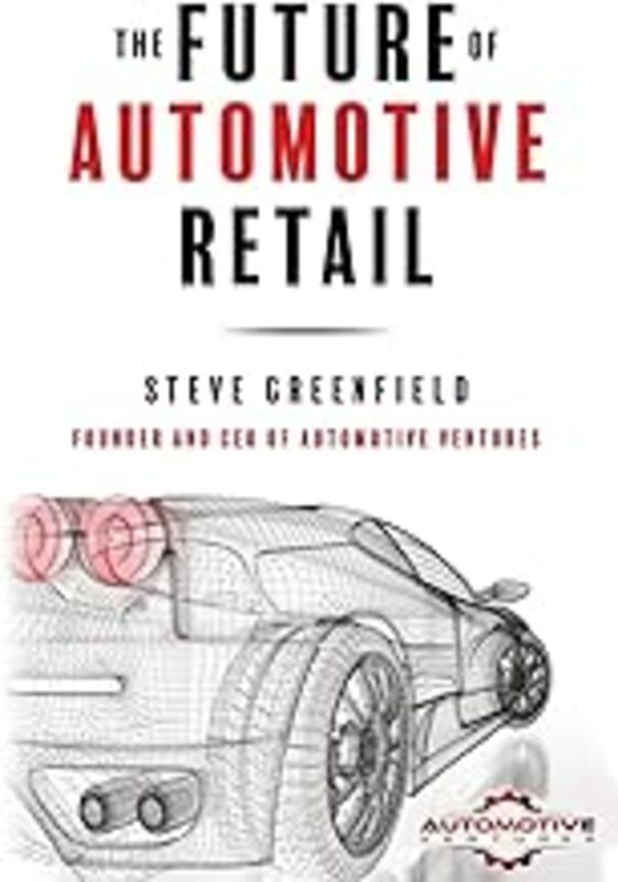 The Future Of Automotive Retail by Greenfield Steve Paperback
