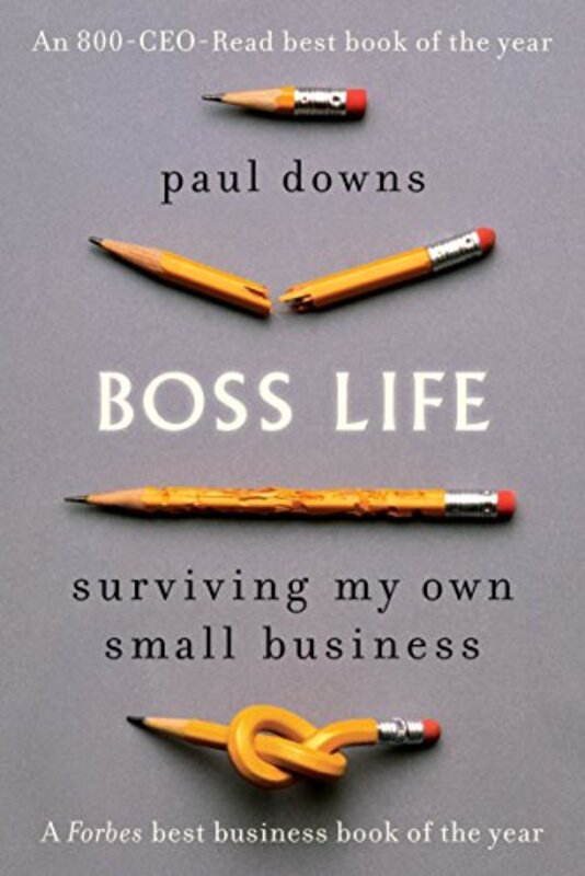 Boss Life: Surviving My Own Small Business,Paperback by Paul Downs