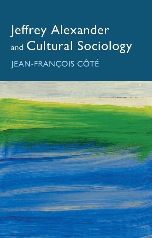 

Jeffrey Alexander and Cultural Sociology by Todd BurpoDavid Drury-Paperback