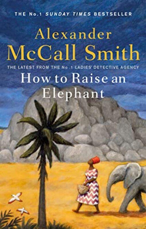 

How to Raise an Elephant by Alexander McCall Smith-Paperback