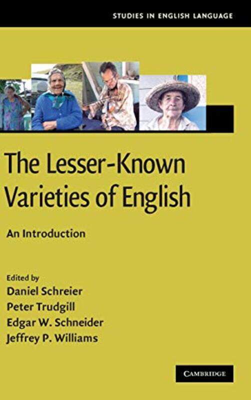

The Lesserknown Varieties Of English by Daniel SchreierPeter (Universitetet i Agder, Norway) TrudgillEdgar W SchneiderJeffrey P (Texas Tech University