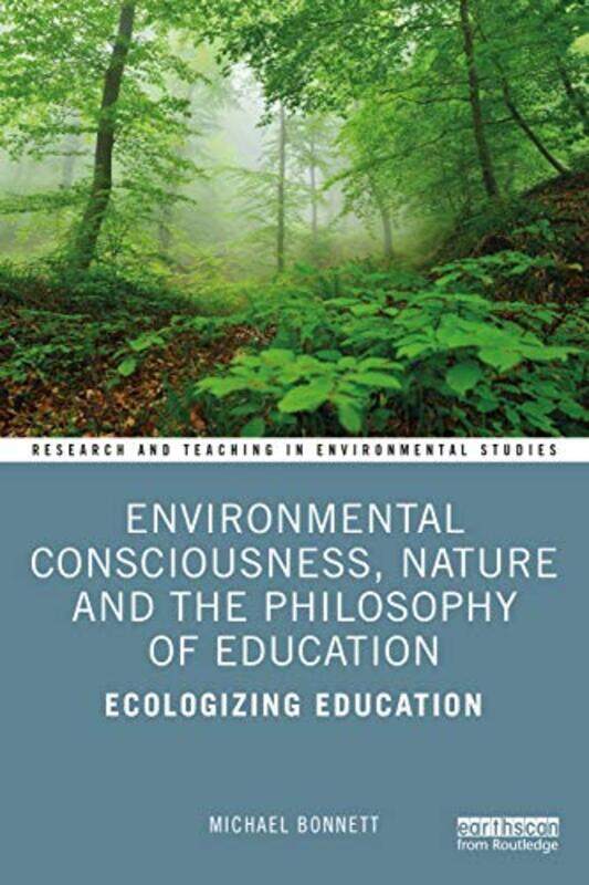 

Environmental Consciousness Nature and the Philosophy of Education by Michael Bonnett-Paperback