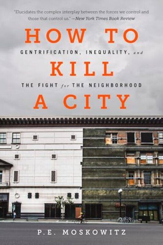 

How To Kill A City by Peter MoskowitzDr Peter Moskowitz-Paperback