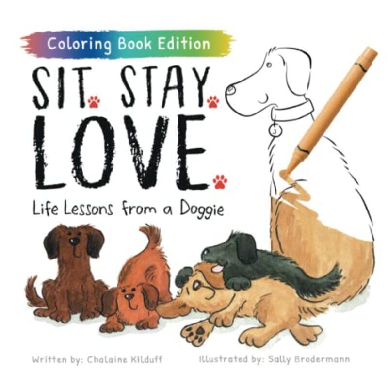 

Sit Stay Love by Chalaine KilduffSally Brodermann-Paperback