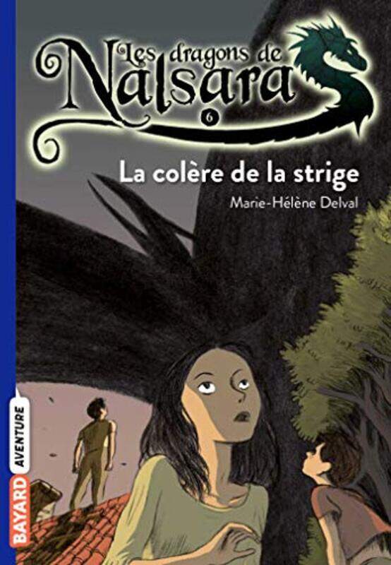 

Les dragons de Nalsara, Tome 6: La col re de la strige Paperback by Marie-H l ne Delval