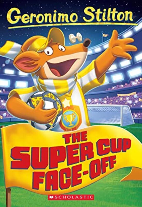 The Super Cup Face-Off (Geronimo Stilton #81) , Paperback by Geronimo Stilton