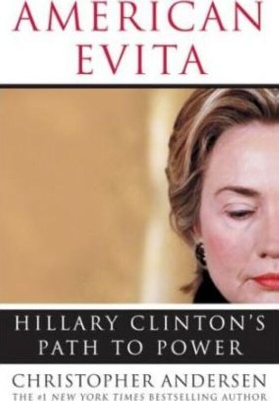 American Evita : Hillary Clinton's Path to Power,Hardcover,ByChristopher Andersen