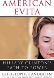 American Evita : Hillary Clinton's Path to Power,Hardcover,ByChristopher Andersen