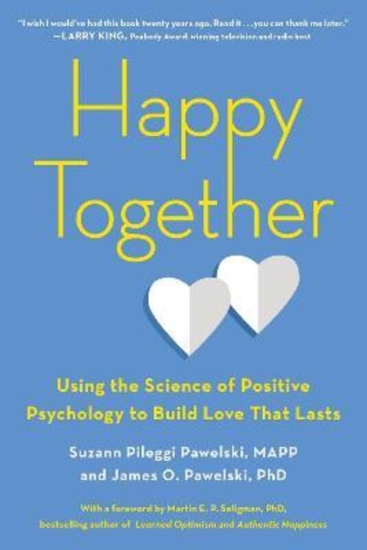 Happy Together: Using the Science of Positive Psychology to Build Love That Lasts.paperback,By :Pawelski, Suzann Pileggi (Suzann Pileggi Pawelski) - Pawelski, James O. (James O. Pawelski)