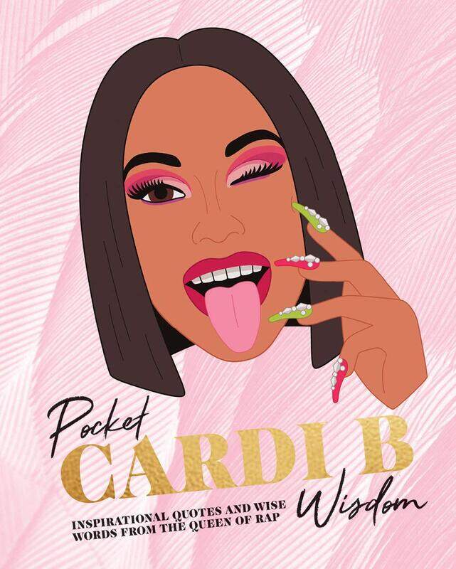 

Pocket Cardi B Wisdom: Inspirational Quotes and Wise Words From the Queen of Rap, Hardcover Book, By: Hardie Grant Books
