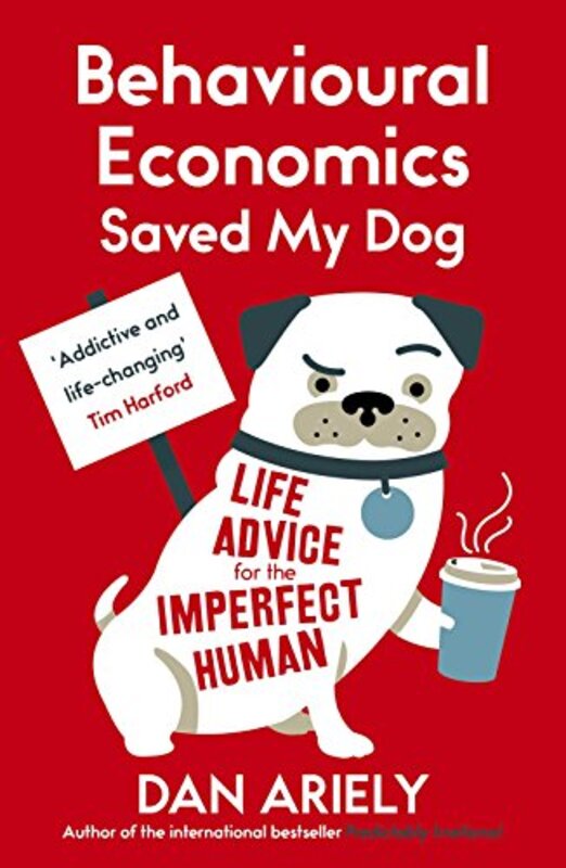 

Behavioural Economics Saved My Dog by Ellen HickeyMichelle S University of South Florida USA Bourgeois-Paperback