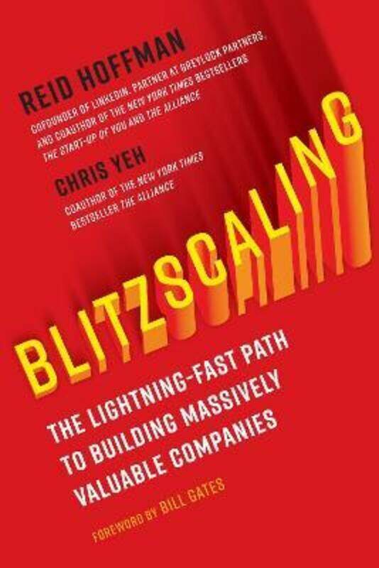 

Blitzscaling: The Lightning-Fast Path to Building Massively Valuable Companies