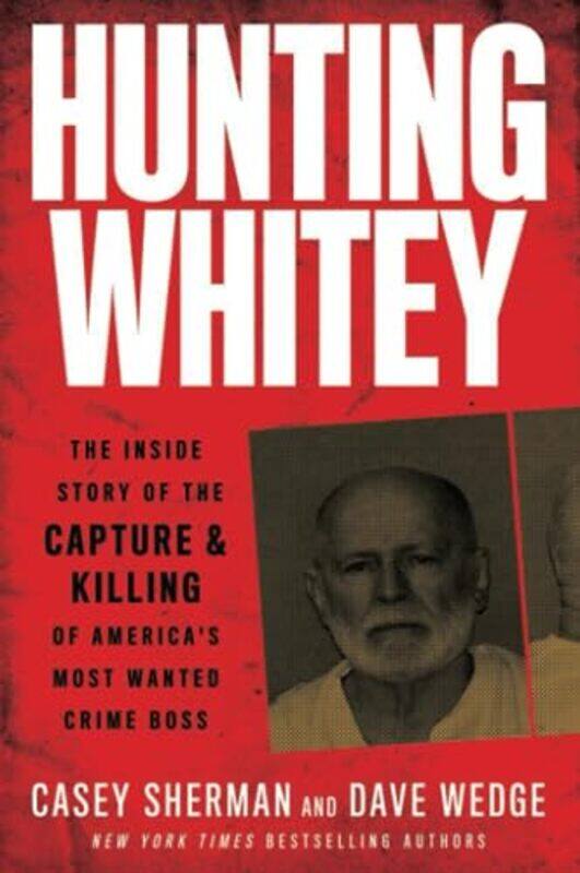 

Hunting Whitey by Casey ShermanDave Wedge-Paperback