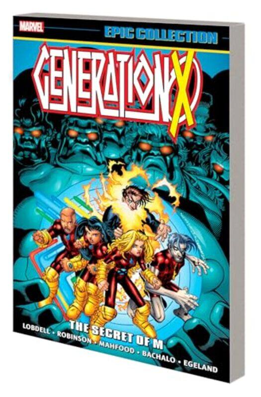 

Generation X Epic Collection The Secret of M by Scott LobdellMarvel VariousChris Bachalo-Paperback