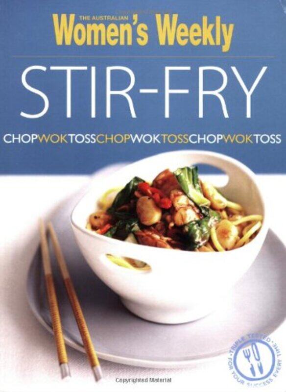 

Stir-fry: Chop, Wok, Toss ("Australian Women's Weekly"), Paperback, By: Susan Tomnay