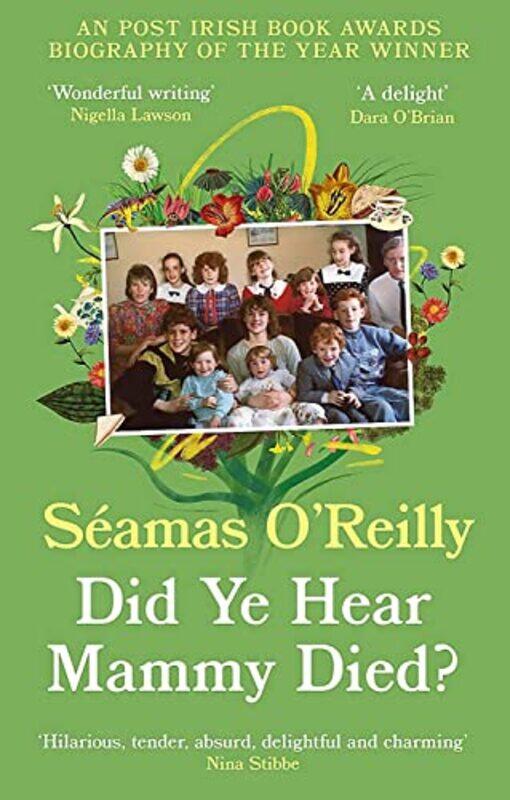 

Did Ye Hear Mammy Died: the bestselling memoir,Paperback,by:O'Reilly, Seamas