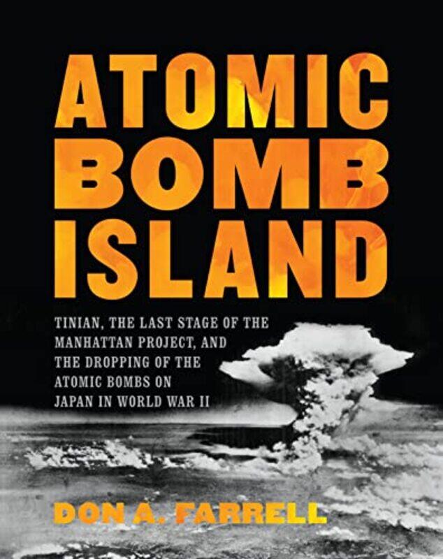 

Atomic Bomb Island by Don A Farrell-Hardcover