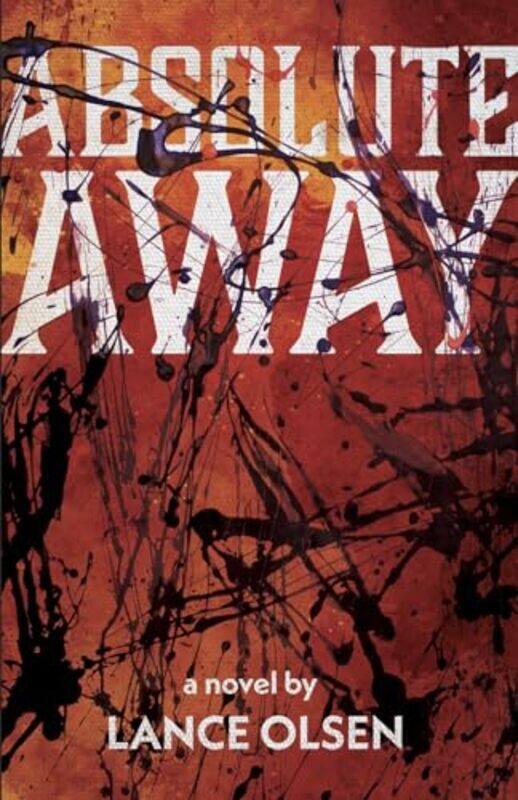 

Absolute Away by Lance Olsen-Paperback