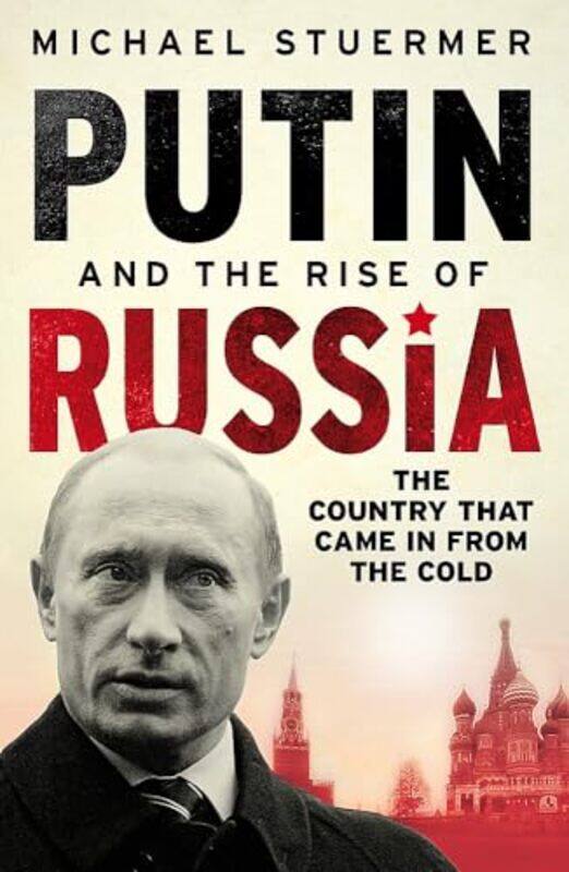 

Putin And The Rise Of Russia by Michael Stuermer-Paperback