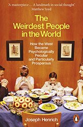 The Weirdest People in the World: How the West Became Psychologically Peculiar and Particularly Pros , Paperback by Henrich, Joseph