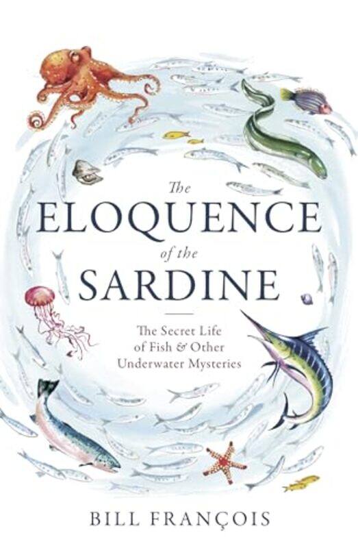 

The Eloquence of the Sardine by Martin Wells-Paperback