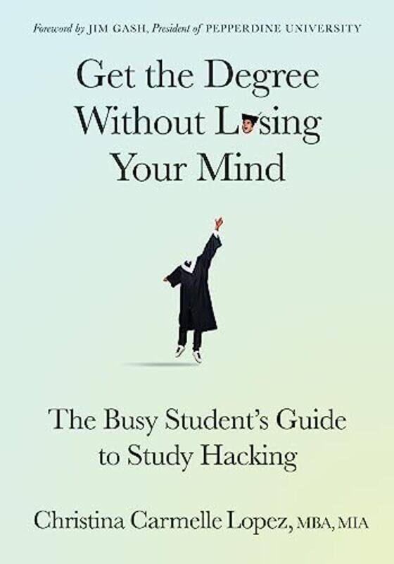 

Get the Degree Without Losing Your Mind by Aileen GonsalvesTracy Irish-Paperback