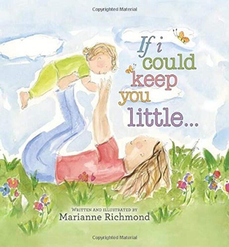 

If I Could Keep You Little By Marianne Richmond Paperback