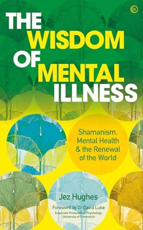 

The Wisdom of Mental Illness by Jez Hughes-Paperback