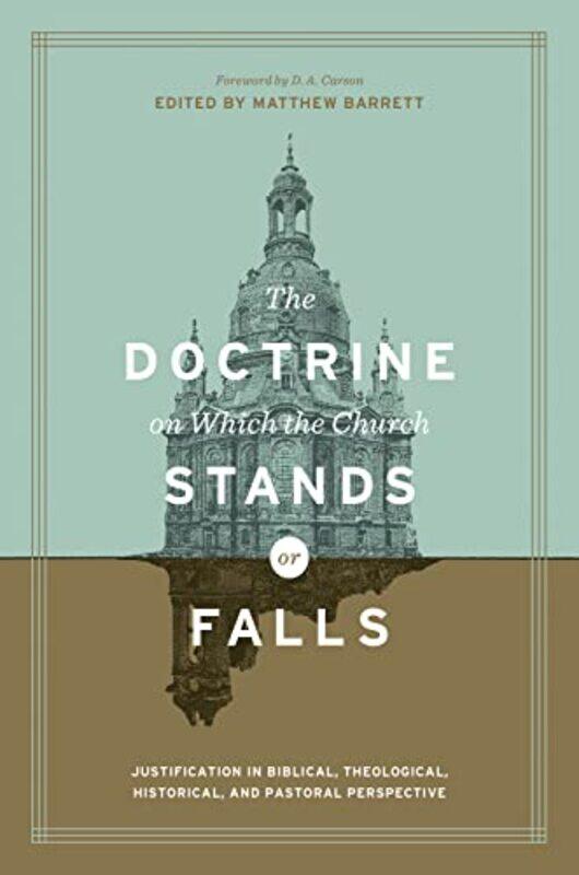 

The Doctrine on Which the Church Stands or Falls by Matthew Barrett-Hardcover