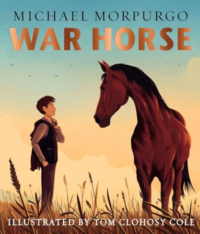 

War Horse picture book by Michael MorpurgoTom Clohosy Cole-Hardcover