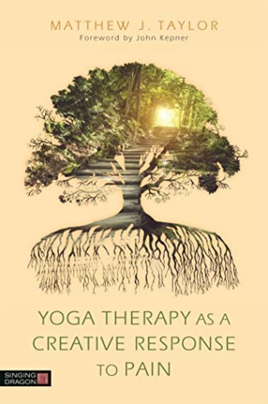 Yoga Therapy As A Creative Response To Pain by Taylor, Matthew J. - Kepner, John Paperback