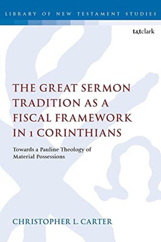 

The Great Sermon Tradition as a Fiscal Framework in 1 Corinthians by Roland Smith-Paperback