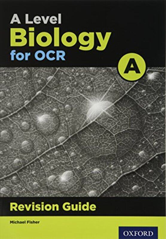 

A Level Biology For Ocr A Revision Guide By Fisher, Michael -Paperback