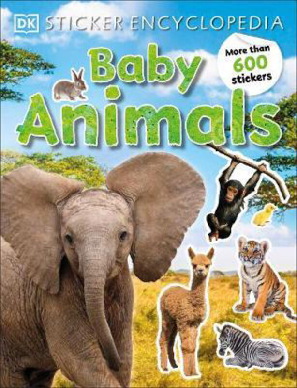

Sticker Encyclopedia Baby Animals: More Than 600 Stickers, Paperback Book, By: DK